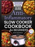Anti-Inflammatory Slow Cooker Cookbook for Beginners