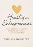 Heart of an Entrepreneur: A Devotional Journal to Inspire, Empower, and Transform