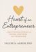 Heart of an Entrepreneur: A Devotional Journal to Inspire, Empower, and Transform