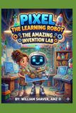 Pixel Google Pixel The Learning Robot: The Amazing Invention Lab