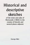 Historical Horncastle Historical and Descriptive Sketches 1822