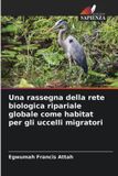 Una OmniScriptum SRL Una rassegna della rete biologica ripariale globale come habitat per gli uccelli migratori
