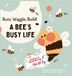 Buzz, Libri GmbH Buzz, Waggle, Build! A Bee'S Busy Life: Discovering the Secret Science of the Hive