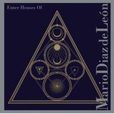 Mario Diaz de Leon - Enter Houses Of