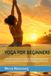 YOGA FOR BEGINNERS: 60 Poses for beginners. A Simple Illustrated Guide to 60 Essential Yoga Poses for Flexibility, Balance & Relaxation