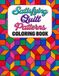 Satisfying Quilt Patterns Coloring Book: Satisfying Patterns to Color For All Ages
