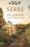 Serre Bol Serre De Jardin: Cultiver Toute L’Année