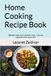 Home Cooking Recipe Book