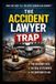 The Accident Lawyer Trap