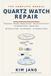 Quartz Libri GmbH Quartz Watch Repair: The Complete Manual