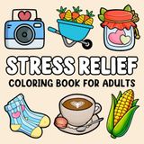 Stress Relief Bold and Easy Coloring Book