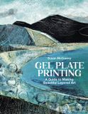 Gel Van Ditmar Boeken Gel Plate Printing: A Guide to Making Beautiful Layered Art