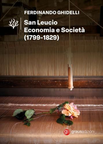 San Leucio. Economia e società (1799-1829)