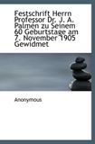 Festschrift Herrn Professor Dr. J. A. Palmén zu Seinem 60 Geburtstage am 7. November 1905 Gewidmet