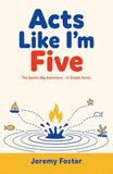 Acts Like I'm Five: The Spirit's Big Adventure - In Simple Terms