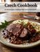 Czech Cookbook: The Definitive Book of Traditional Meals From the Czech Republic