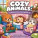 Cozy Animals: Bold and Easy Coloring Book for Adults and Teens with Cute and Simple Characters for Relaxation