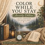 Color While You Stay: Anxiety Edition