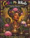 Color Me Whole: An Afrocentric Mind Body & Soul