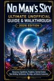No Man's Sky Ultimate Unofficial Guide & Walkthrough 2026 Edition