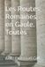 Les Libri GmbH Les Routes Romaines en Gaule. Toutes Paperback