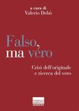 Falso, Marinotti Falso, ma vero. Crisi dell'originale e ricerca del vero