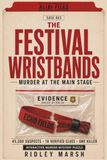 The Festival Wristbands: Murder at the Main Stage: A 45,360 Suspect Murder Mystery Puzzle You Solve Yourself — An Interactive Whodunit Game for Adults (18 Verified Clues, One Killer, One Solution)