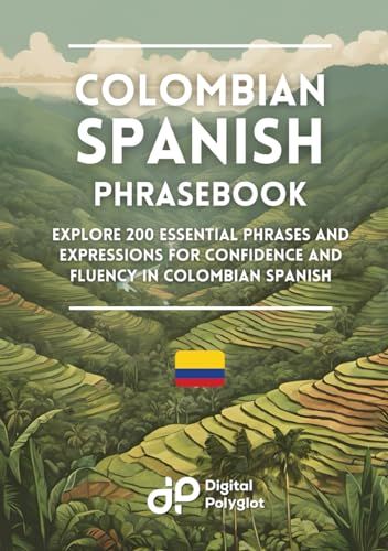 Colombian Spanish Phrasebook: 200 Essential Phrases