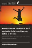 El OmniScriptum SRL El concepto de resiliencia en el contexto de la investigación sobre el trauma Paperback