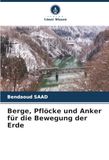 Berge, Pflöcke und Anker für die Bewegung der Erde