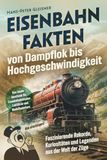 Eisenbahnfakten GPSR Kontakt Eisenbahnfakten von Dampflok bis Hochgeschwindigkeit