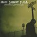 One Short Fall - Nothing Left To Say (CD)