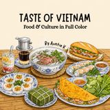 Taste of Vietnam - Food & Culture in Full Color
