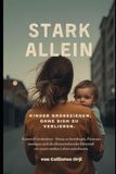 Stark Allein: Kinder großziehen, ohne sich selbst zu verlieren