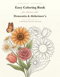 Easy Coloring Book for Seniors with Dementia & Alzheimer's: 55 Large Print, Bold and Simple Designs That Bring Calm, Comfort, and Joy — No Frustration, Just Relaxation