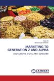 MARKETING Lap Lambert Academic Publishing Marketing to Generation Z and Alpha