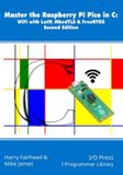 Master I/O Press Master the Raspberry Pi Pico in C: WiFi with LwIP, MbedTLS & FreeRTOS, Second Edition