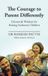 The Partridge Publishing India The Courage to Parent Differently