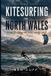 Kitesurfing Cuffer's Guides Kitesurfing in North Wales Paperback