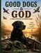 GOOD DOGS & GOD: A DUCK HUNTING COLORING BOOK
