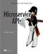 Microservice APIs in Python: Using Python, Flask, Fastapi, Openapi and More