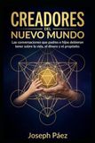 Creadores del Nuevo Mundo: Las conversaciones que padres e hijos debieron tener sobre la vida, el dinero y el propósito