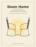 Down Home: Gentle Shared Activities and Country Memories for Time Together with Someone Living with Dementia