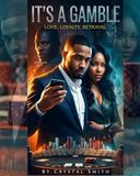 It's A Gamble: Love. Loyalty. Betrayal