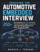 CRACKING THE AUTOMOTIVE EMBEDDED INTERVIEW: 250+ Real Questions on CAN, AUTOSAR, Functional Safety, and Embedded C with Fully Worked Solutions for ADAS, EV, and ECU Roles