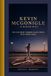 KEVIN MCGONIGLE: A BIOGRAPHY: The Kid Who Turned Hard Work into Home Runs