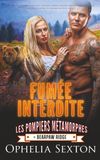 Fumée Interdite: Une romance paranormale avec seconde chance, pompier métamorphe protecteur, grossesse surprise et ennemis en petite ville.