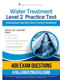 Examen pratique de traitement de l'eau niveau 2 : 400 questions pratiques, 4 examens complets, explications détaillées des réponses et conseils d'étude pour la certification d'opérateur intermédiaire