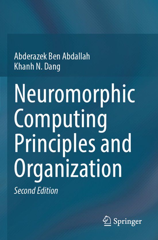 Neuromorphic Springer Neuromorphic Computing Principles and Organization Paperback