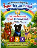 Les aventures bilingue de Tyson, Tristan et Iseult: Les nombres en français et en anglais pour les enfants